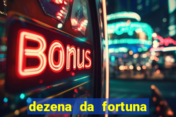 dezena da fortuna como funciona